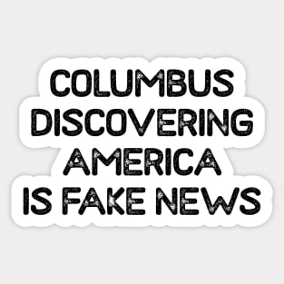 Columbus discovering America is Fake News Sticker